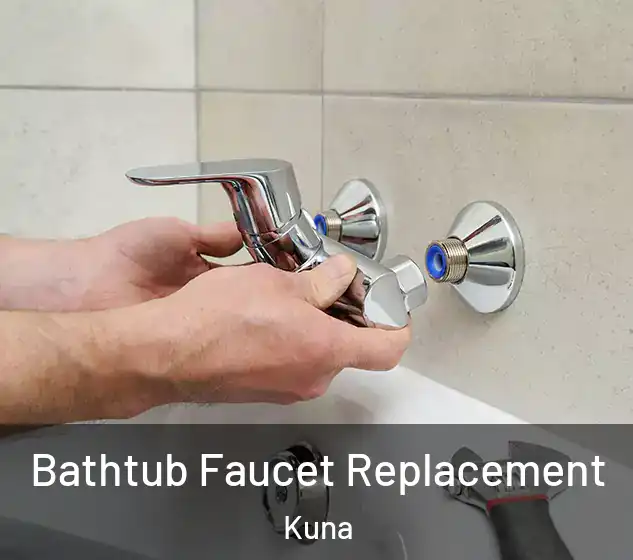  Bathtub Faucet Replacement Kuna