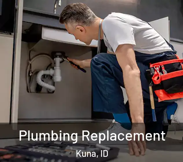  Plumbing Replacement Kuna, ID