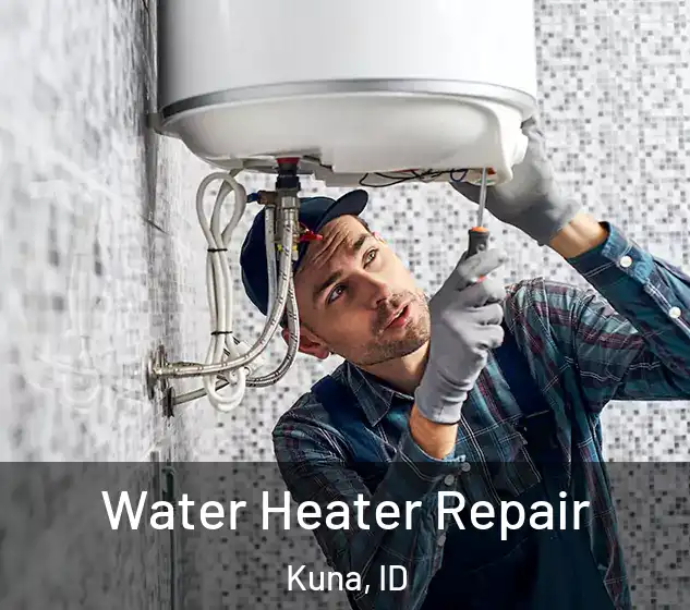  Water Heater Repair Kuna, ID